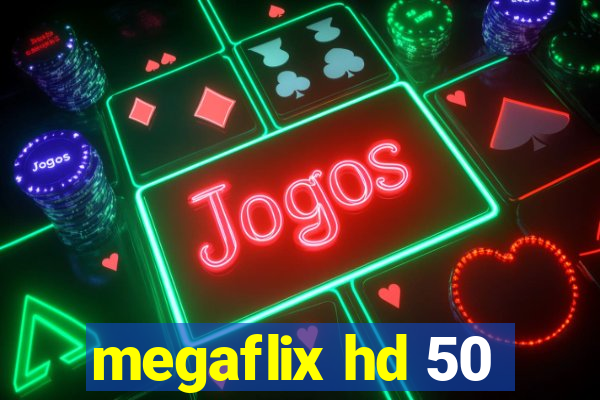 megaflix hd 50