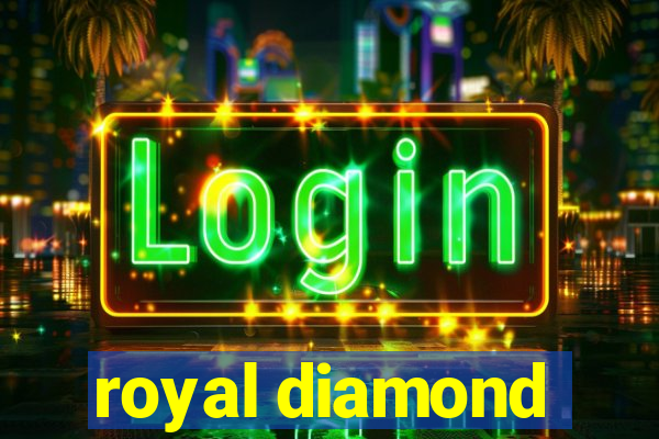 royal diamond