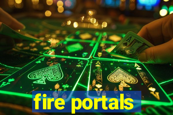 fire portals