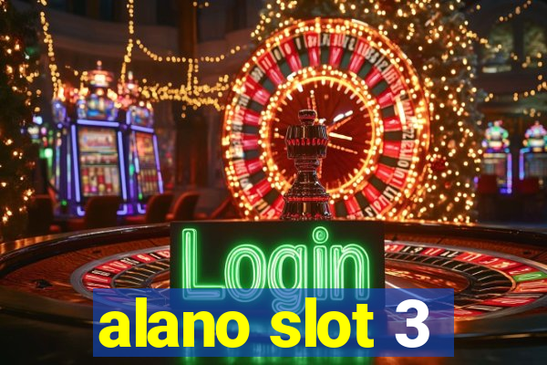 alano slot 3