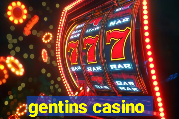 gentins casino