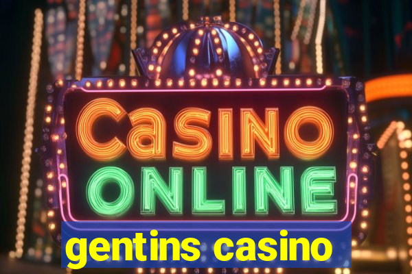 gentins casino