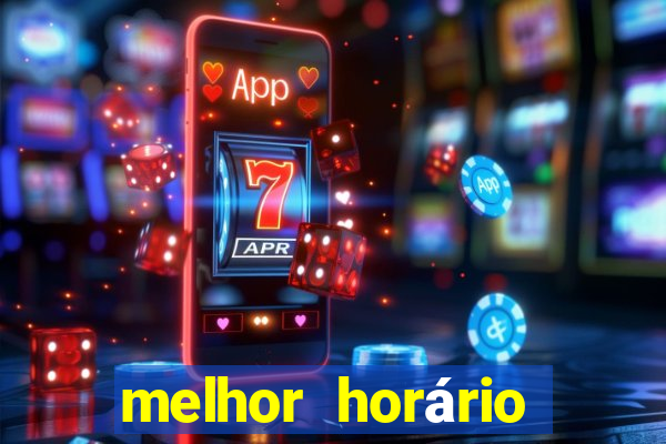 melhor horário para jogar fortune tiger à noite