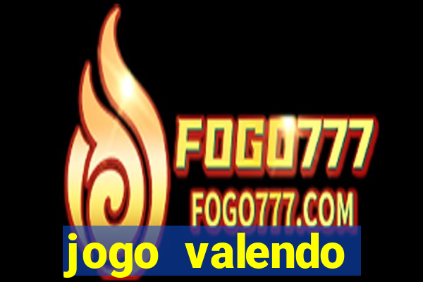 jogo valendo dinheiro online