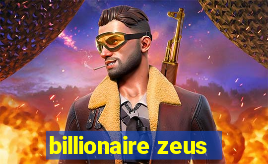 billionaire zeus