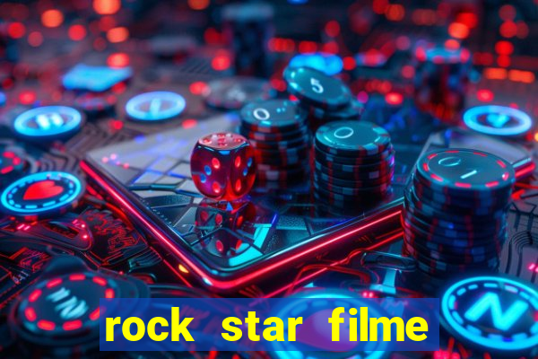 rock star filme completo dublado online