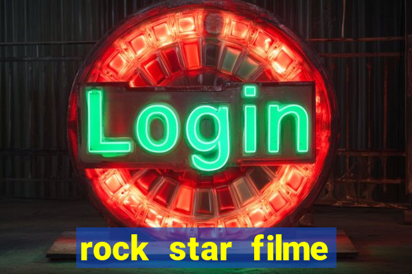 rock star filme completo dublado online