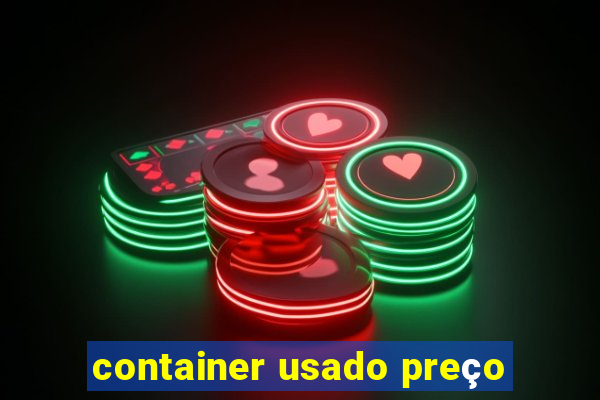 container usado preço