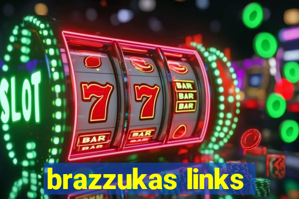 brazzukas links