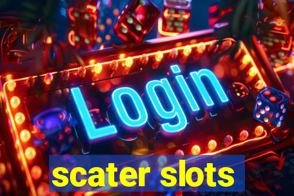 scater slots