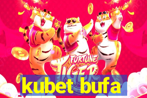 kubet bufa