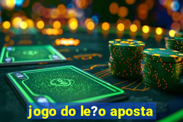 jogo do le?o aposta