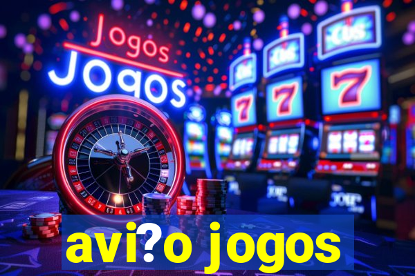 avi?o jogos