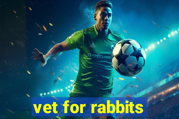 vet for rabbits