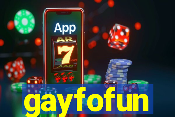 gayfofun