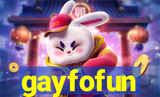 gayfofun