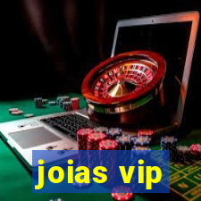 joias vip