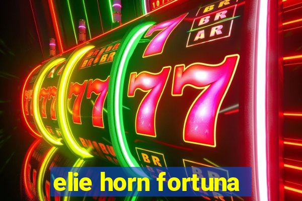 elie horn fortuna