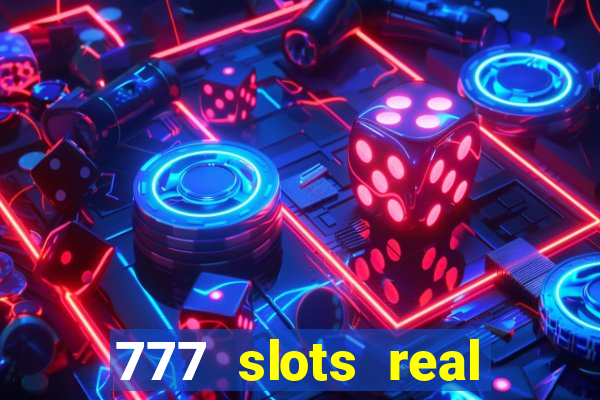 777 slots real cash 2022