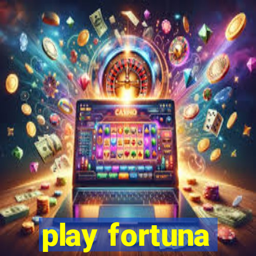 play fortuna