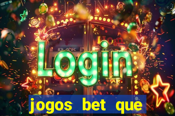 jogos bet que ganha dinheiro de verdade