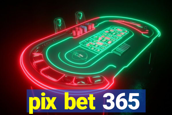 pix bet 365