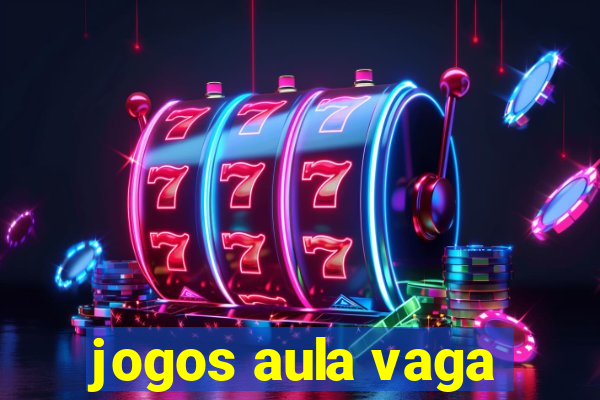 jogos aula vaga