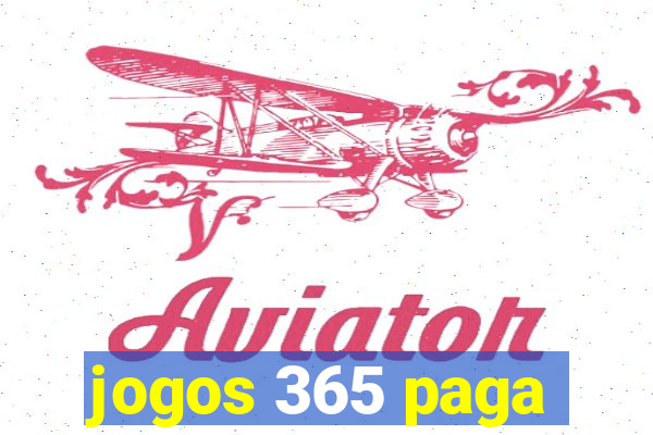 jogos 365 paga