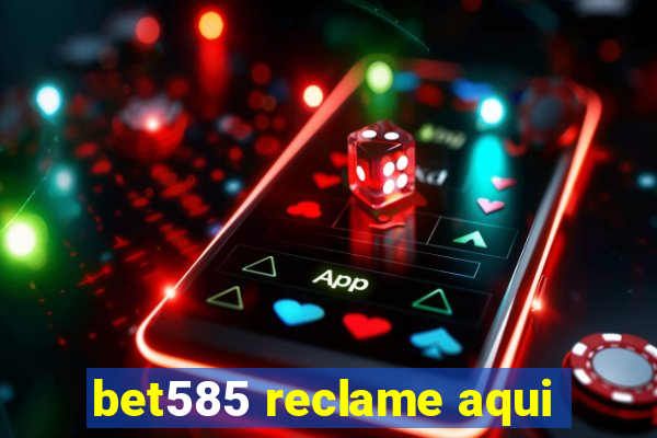 bet585 reclame aqui