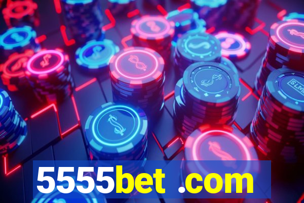 5555bet .com