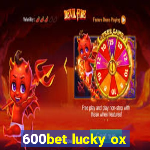 600bet lucky ox