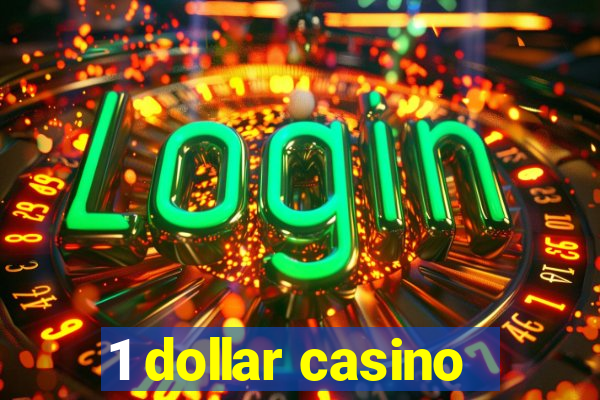 1 dollar casino