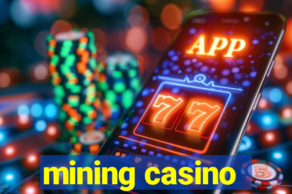 mining casino