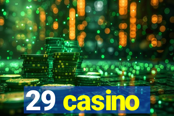 29 casino