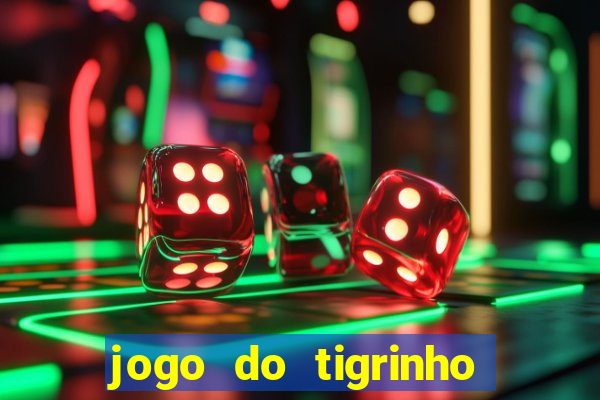 jogo do tigrinho é legal