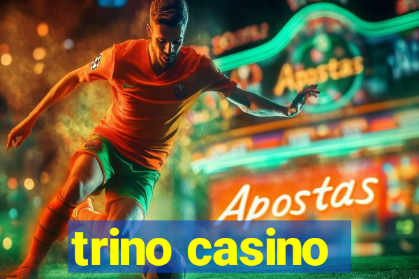 trino casino