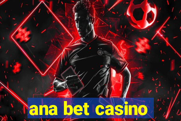 ana bet casino