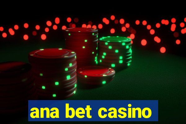 ana bet casino