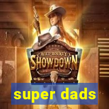 super dads