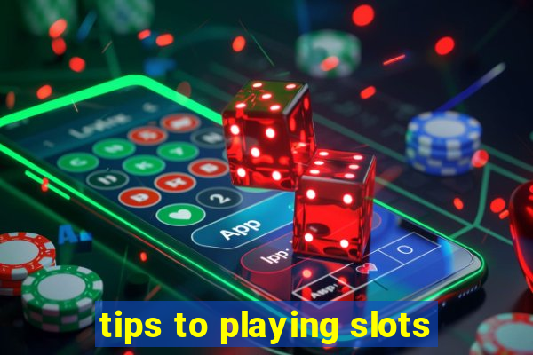 tips to playing slots