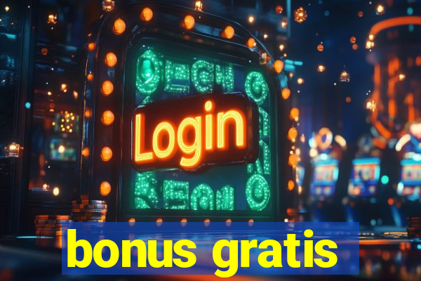 bonus gratis