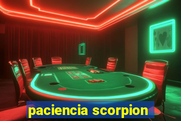 paciencia scorpion