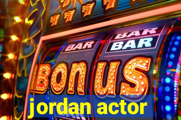 jordan actor