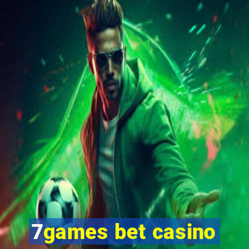 7games bet casino