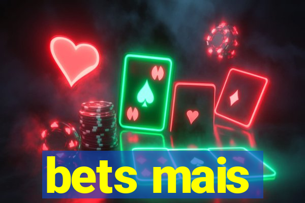 bets mais