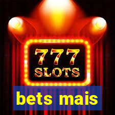 bets mais