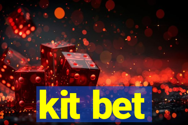 kit bet