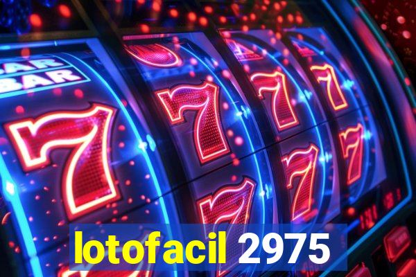 lotofacil 2975