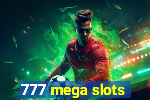 777 mega slots