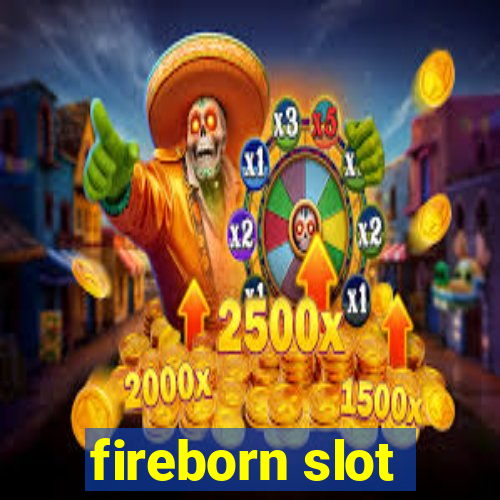 fireborn slot